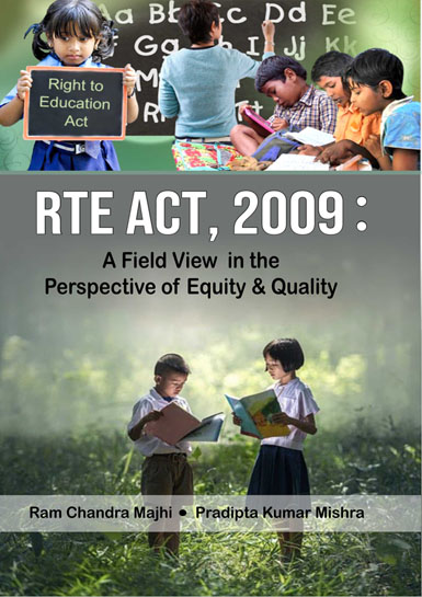 RTE ACT, 2009 : A FIELD VIEW IN THE PERSPECTIVE OF EQUALITY AND QUALITY